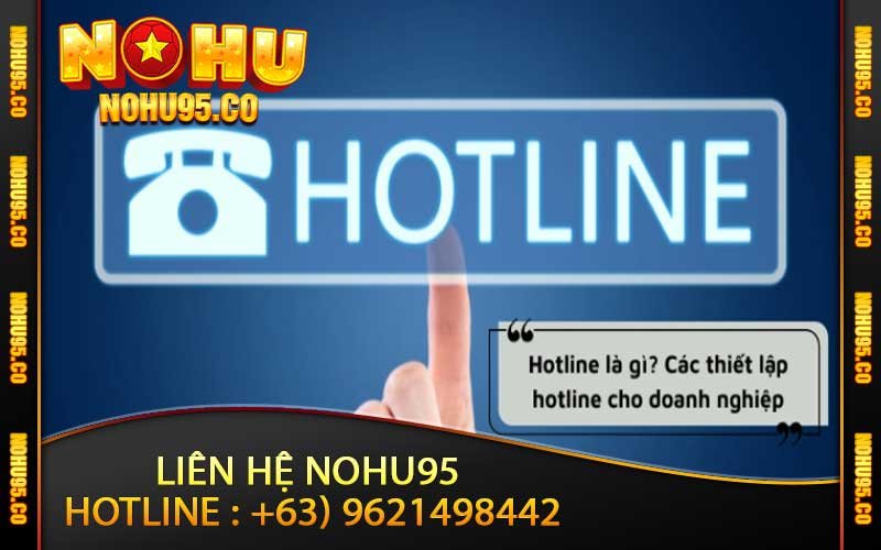 Liên hệ Nohu95 -  Hotline 